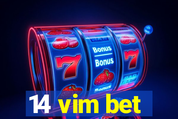 14 vim bet